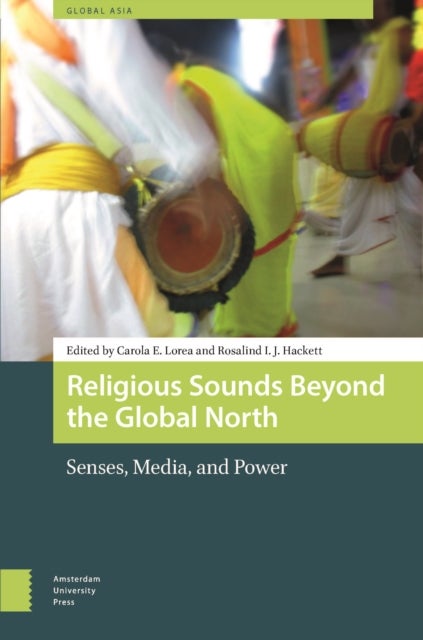 Religious Sounds Beyond the Global North – Senses, Media and Power - Senses, Media and Power