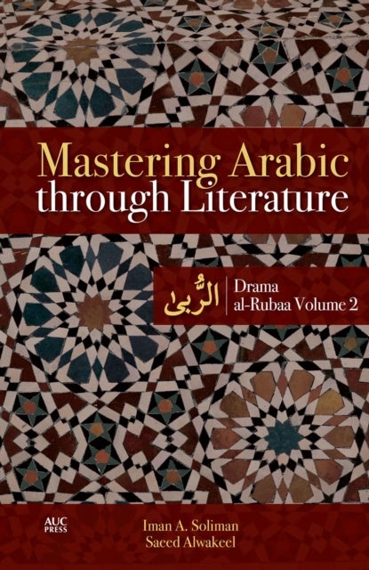 Mastering Arabic through Literature - Drama: al-Rubaa Volume 2