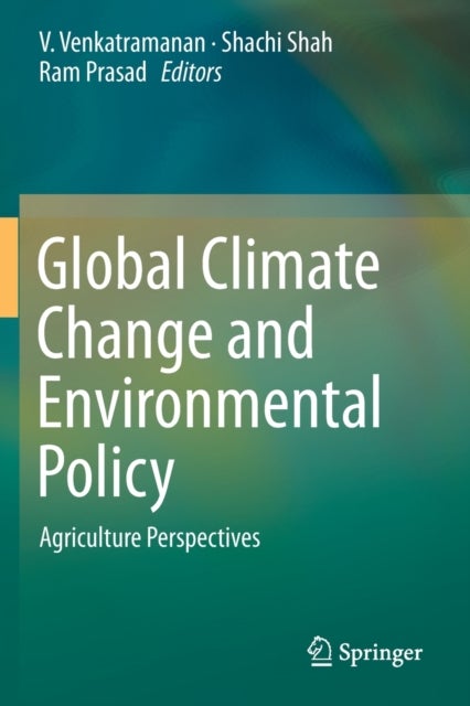 Global Climate Change and Environmental Policy - Agriculture Perspectives