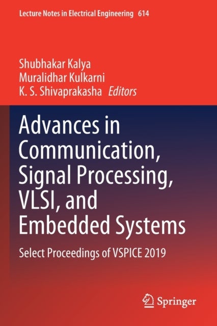 Advances in Communication, Signal Processing, VLSI, and Embedded Systems - Select Proceedings of VSPICE 2019