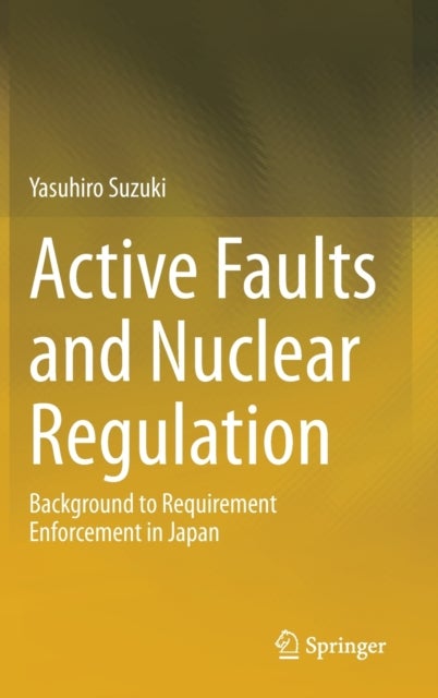 Active Faults and Nuclear Regulation - Background to Requirement Enforcement in Japan