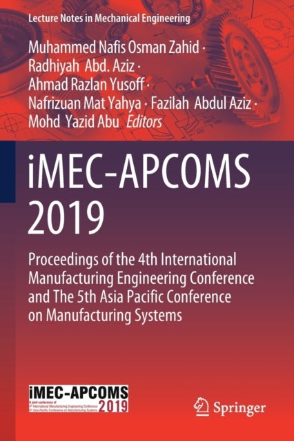 iMEC-APCOMS 2019 - Proceedings of the 4th International Manufacturing Engineering Conference and The 5th Asia Pacific Conference on Manufacturing Systems
