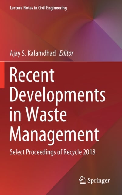 Recent Developments in Waste Management - Select Proceedings of Recycle 2018