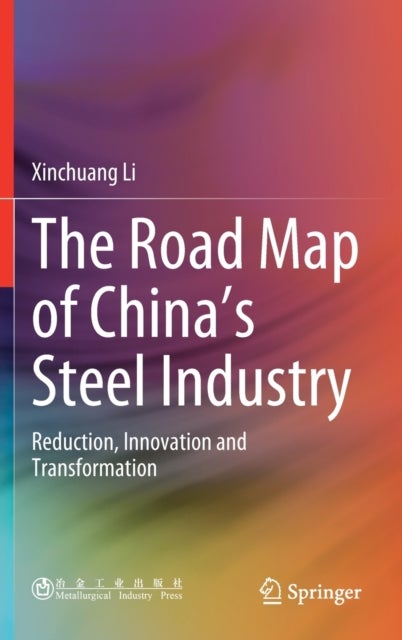 The Road Map of China's Steel Industry - Reduction, Innovation and Transformation