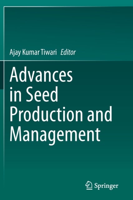 Advances in Seed Production and Management
