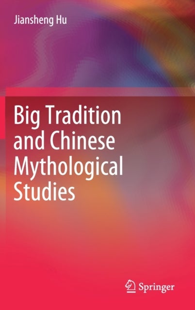 Big Tradition and Chinese Mythological Studies