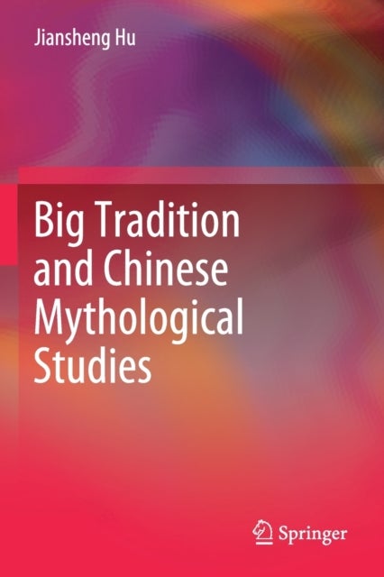 Big Tradition and Chinese Mythological Studies