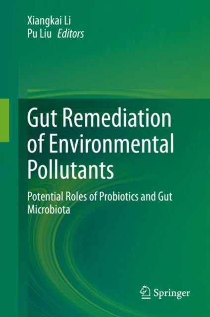 Gut Remediation of Environmental Pollutants - Potential Roles of Probiotics and Gut Microbiota