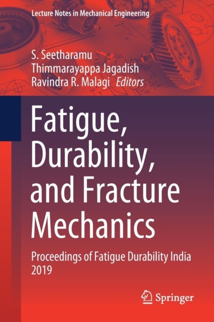 Fatigue, Durability, and Fracture Mechanics - Proceedings of Fatigue Durability India 2019