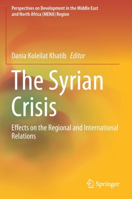 The Syrian Crisis - Effects on the Regional and International Relations