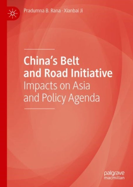 China’s Belt and Road Initiative - Impacts on Asia and Policy Agenda