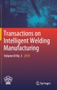 Transactions on Intelligent Welding Manufacturing