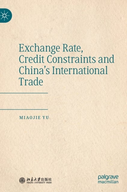 Exchange Rate, Credit Constraints and China''s International Trade
