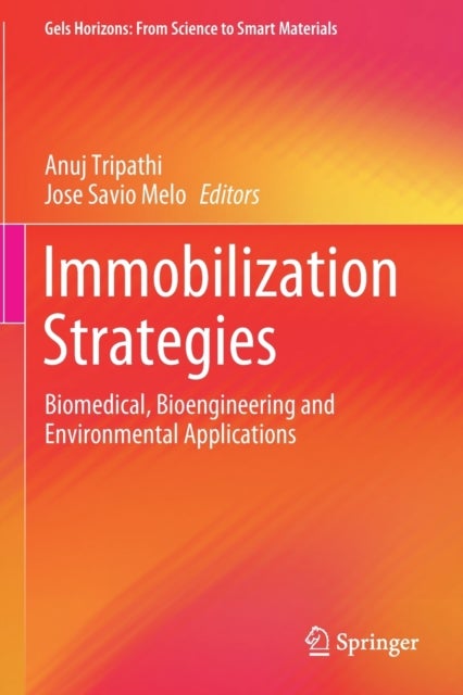 Immobilization Strategies - Biomedical, Bioengineering and Environmental Applications