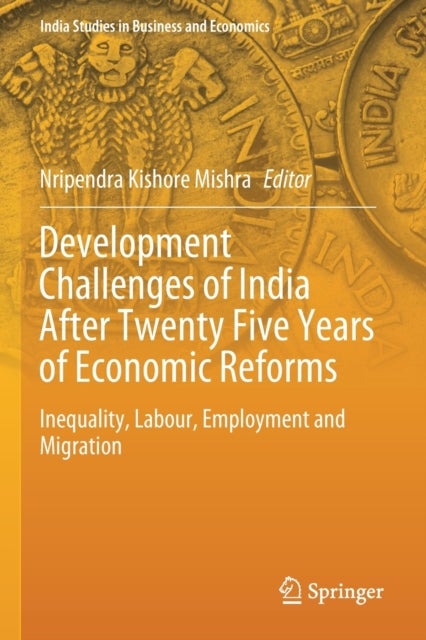 Development Challenges of India After Twenty Five Years of Economic Reforms - Inequality, Labour, Employment and Migration