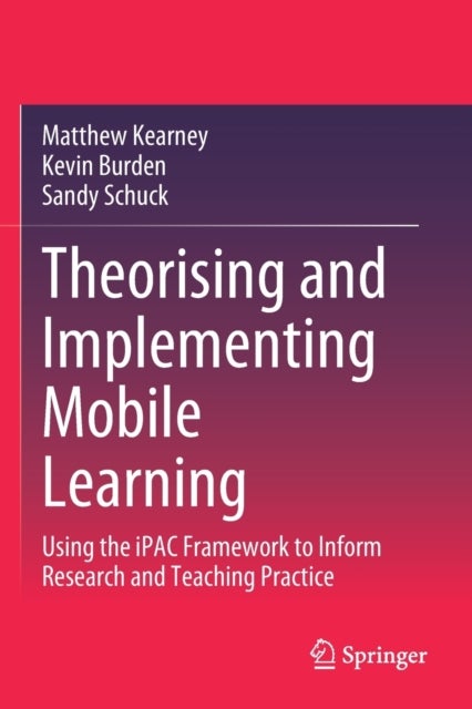 Theorising and Implementing Mobile Learning - Using the iPAC Framework to Inform Research and Teaching Practice