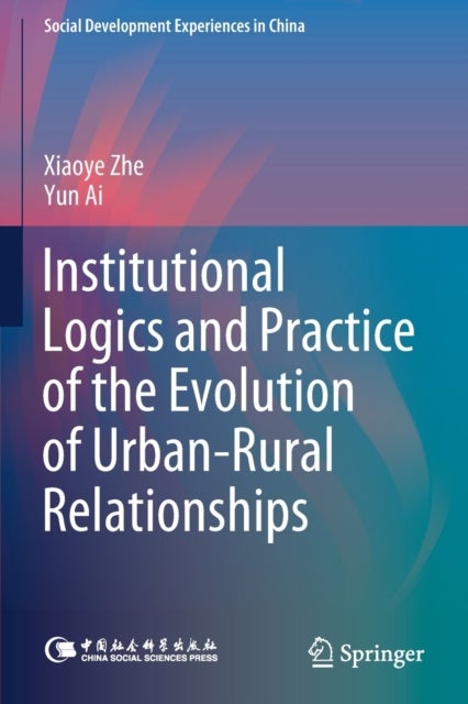 Institutional Logics and Practice of the Evolution of Urban-Rural Relationships