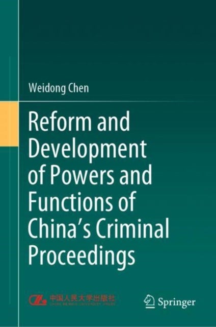 Reform and Development of Powers and Functions of China''s Criminal Proceedings