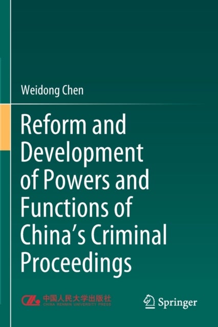 Reform and Development of Powers and Functions of China''s Criminal Proceedings