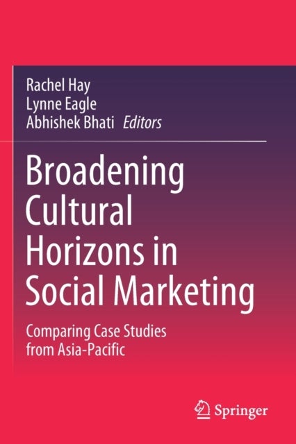 Broadening Cultural Horizons in Social Marketing - Comparing Case Studies from Asia-Pacific