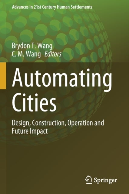 Automating Cities - Design, Construction, Operation and Future Impact