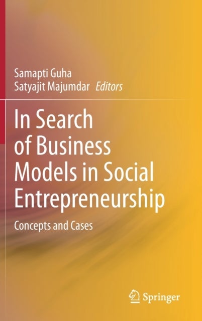 In Search of Business Models in Social Entrepreneurship - Concepts and Cases