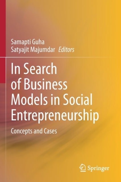In Search of Business Models in Social Entrepreneurship - Concepts and Cases
