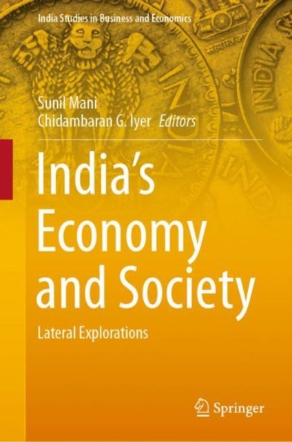 India''s Economy and Society - Lateral Explorations