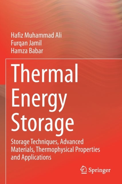 Thermal Energy Storage - Storage Techniques, Advanced Materials, Thermophysical Properties and Applications
