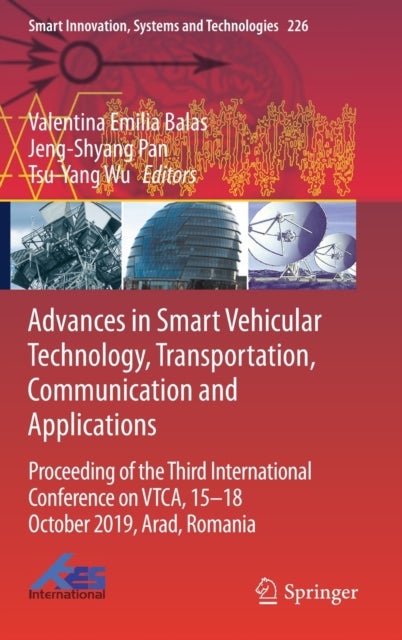 Advances in Smart Vehicular Technology, Transportation, Communication and Applications - Proceeding of the Third International Conference on VTCA, 15–18 October 2019, Arad, Romania