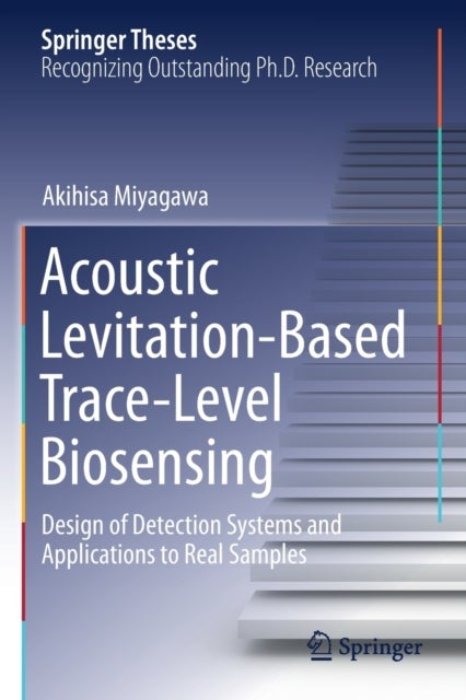 Acoustic Levitation-Based Trace-Level Biosensing - Design of Detection Systems and Applications to Real Samples