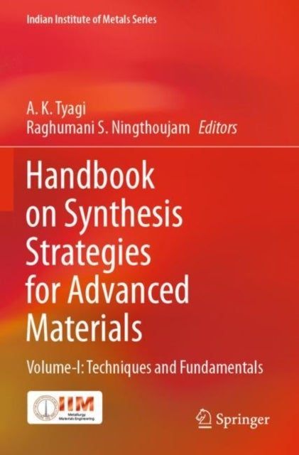 Handbook on Synthesis Strategies for Advanced Materials - Volume-I: Techniques and Fundamentals