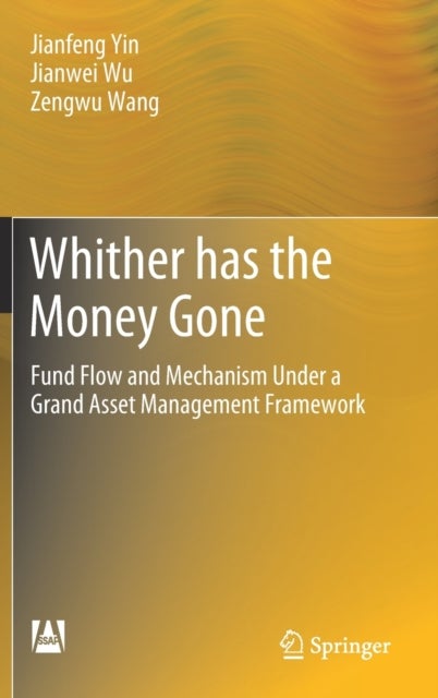 Whither has the Money Gone - Fund Flow and Mechanism Under a Grand Asset Management Framework