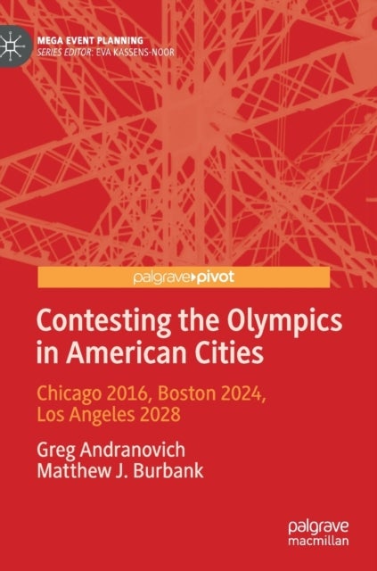 Contesting the Olympics in American Cities - Chicago 2016, Boston 2024, Los Angeles 2028