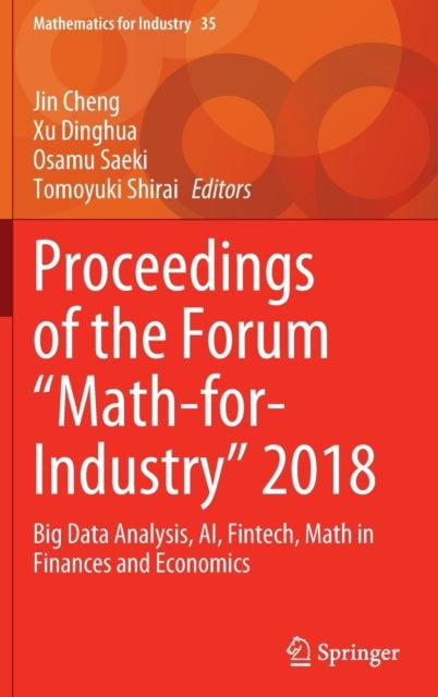 Proceedings of the Forum "Math-for-Industry" 2018 - Big Data Analysis, AI, Fintech, Math in Finances and Economics