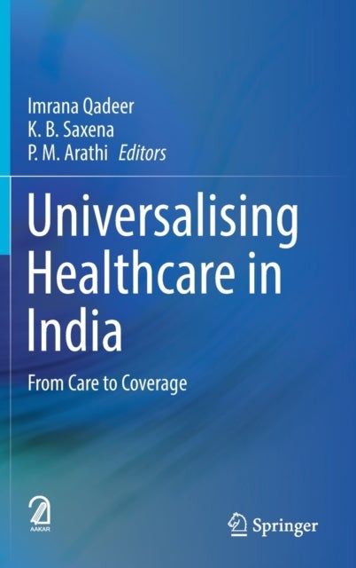 Universalising Healthcare in India - From Care to Coverage