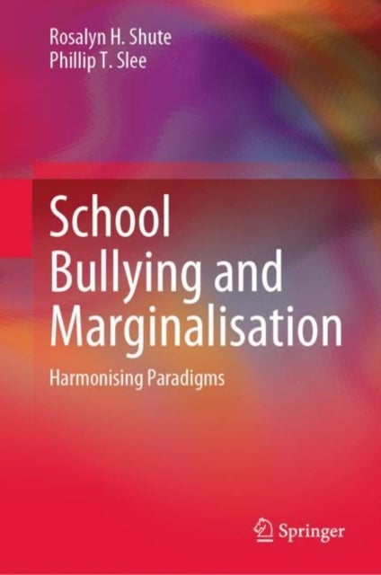 School Bullying and Marginalisation - Harmonising Paradigms