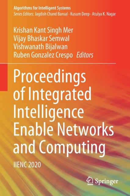 Proceedings of Integrated Intelligence Enable Networks and Computing - IIENC 2020