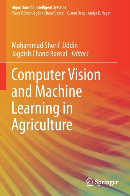 Computer Vision and Machine Learning in Agriculture