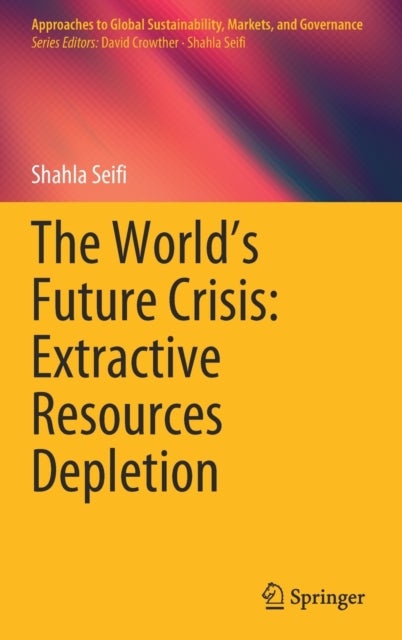 The World’s Future Crisis: Extractive Resources Depletion