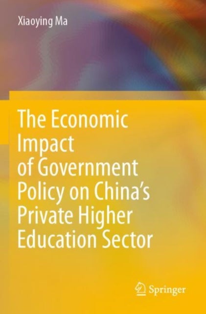 The Economic Impact of Government Policy on China's Private Higher Education Sector