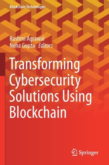 Transforming Cybersecurity Solutions using Blockchain
