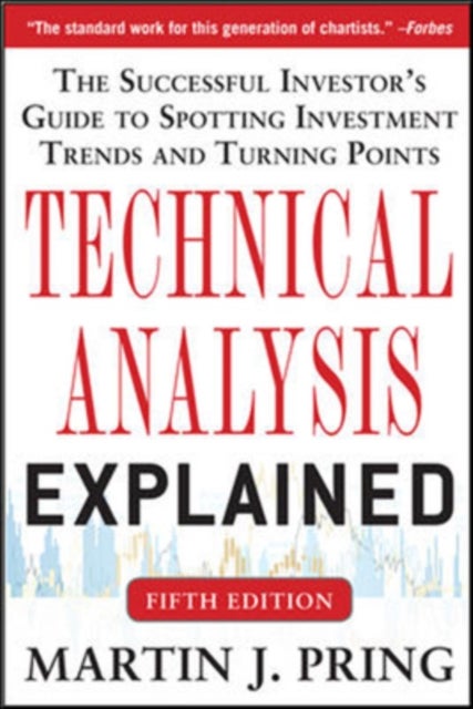 Technical Analysis Explained, Fifth Edition: The Successful Investor's Guide to Spotting Investment