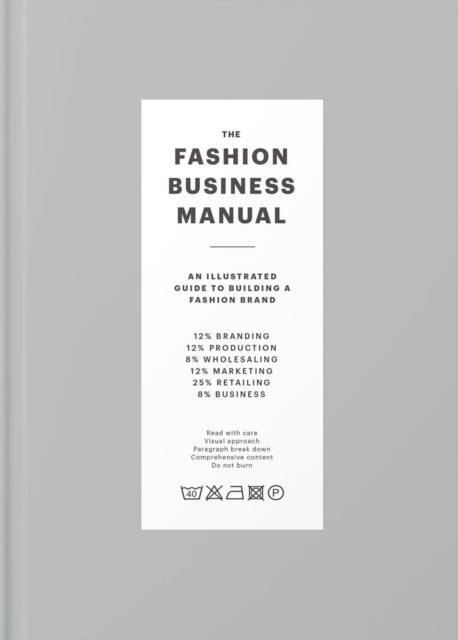 The Fashion Business Manual - An Illustrated Guide to Building a Fashion Brand