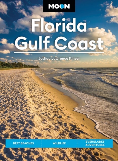 Moon Florida Gulf Coast - Best Beaches, Wildlife, Everglades Adventures