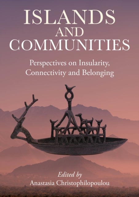 Islands and Communities - Perspectives on Insularity, Connectivity, and Belonging