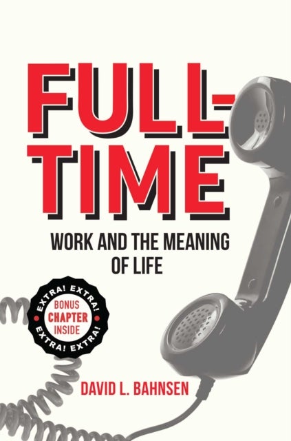 Full-Time - Work and the Meaning of Life