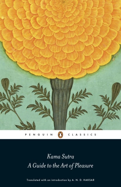 Kama sutra - A Guide to the Art of Pleasure