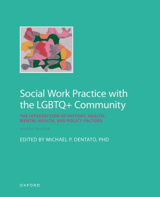 Social Work Practice with the LGBTQ+ Community - The Intersection of History, Health, Mental Health, and Policy Factors