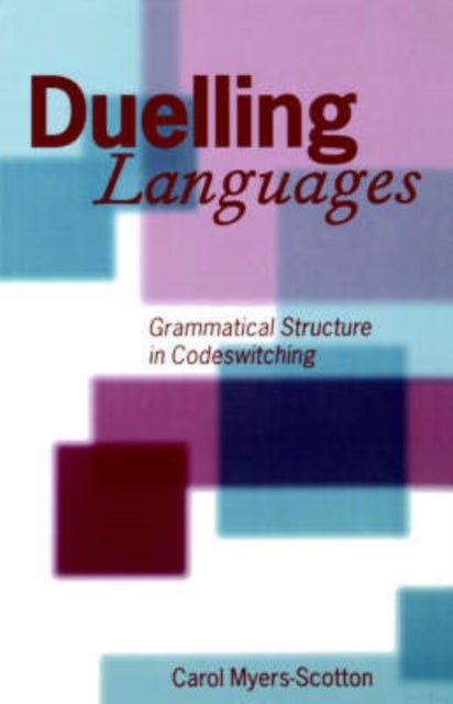 Duelling Languages - Grammatical Structure in Codeswitching